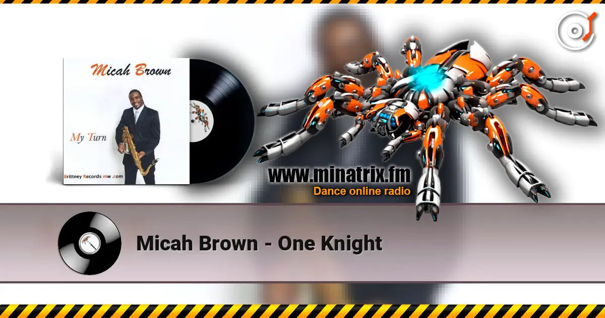 Micah Brown - One Knight 高品质在线收听 | Minatrix.FM