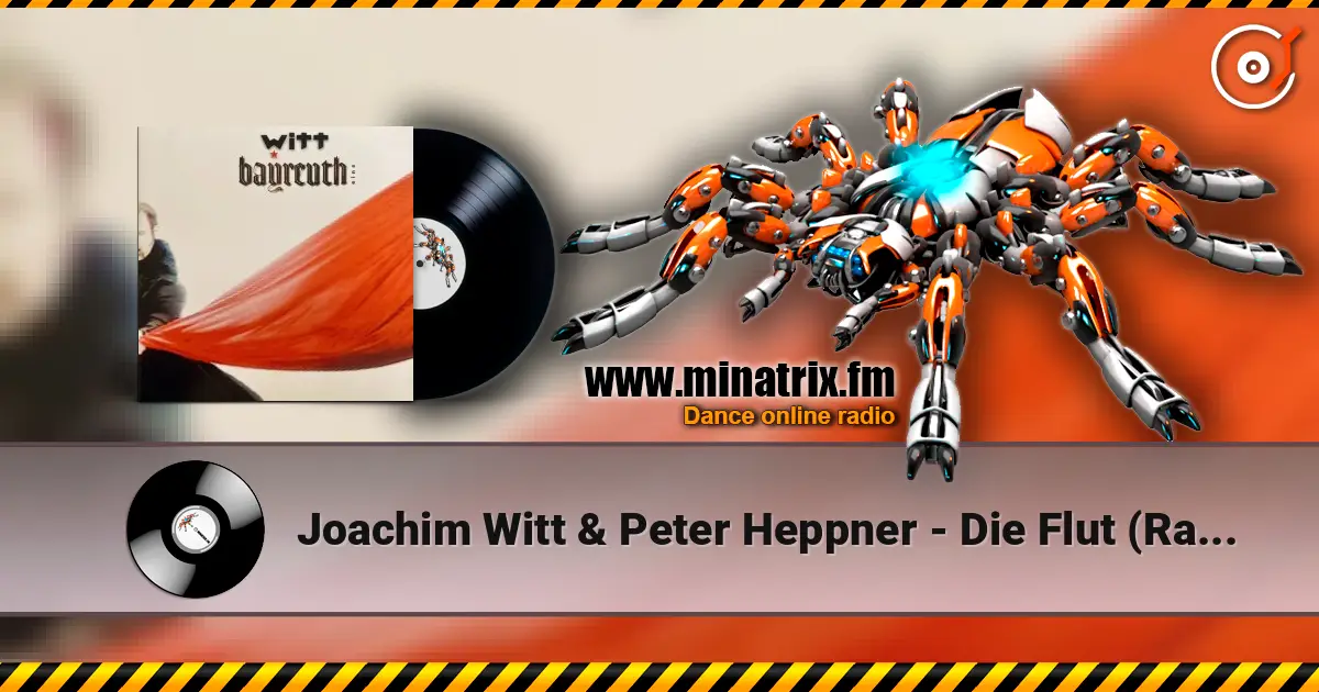 Joachim Witt & Peter Heppner - Die Flut (Radio Edit) 高品质在线收听 | Minatrix.FM