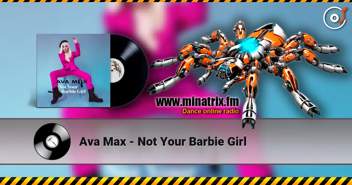 Ava Max - Not Your Barbie Girl 高品质在线收听 | Minatrix.FM