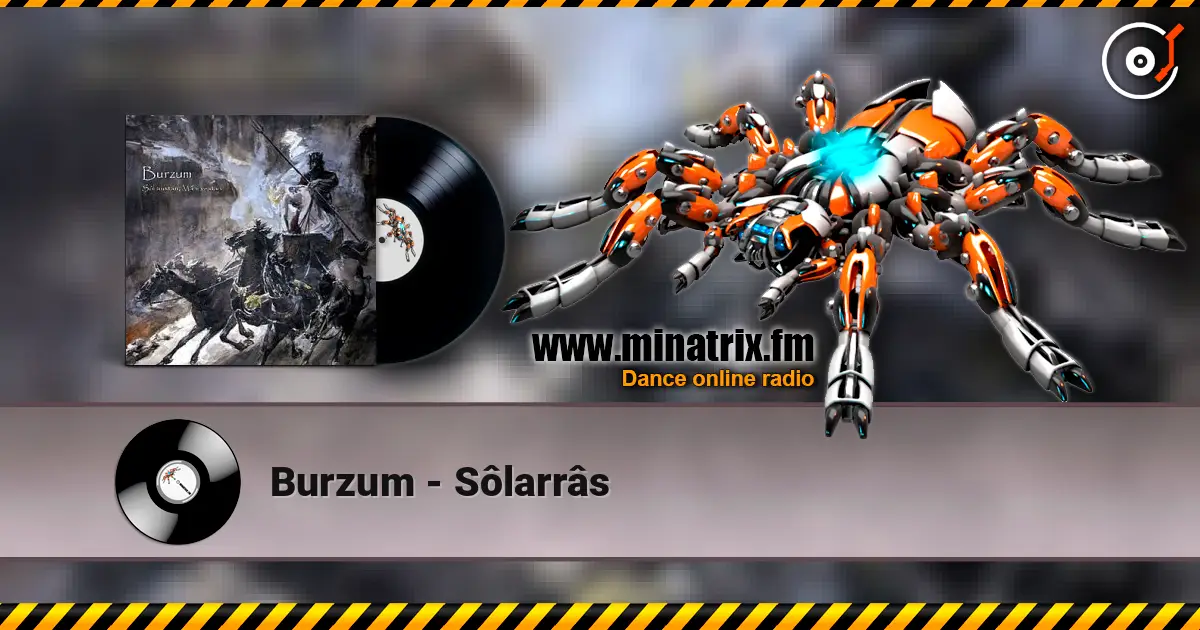 Burzum - Sôlarrâs 高品质在线收听 | Minatrix.FM