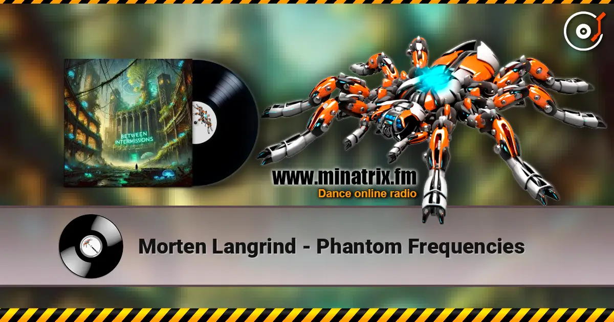 Morten Langrind - Phantom Frequencies 高品质在线收听 | Minatrix.FM
