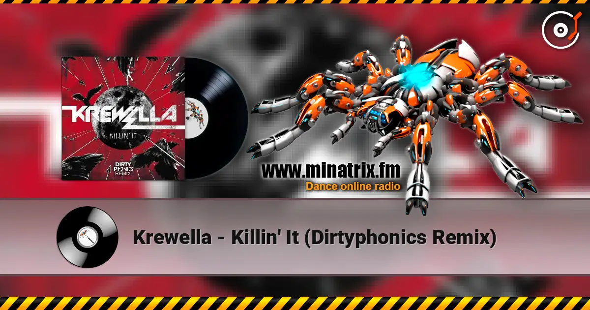 Krewella - Killin' It (Dirtyphonics Remix) 高品质在线收听 | Minatrix.FM