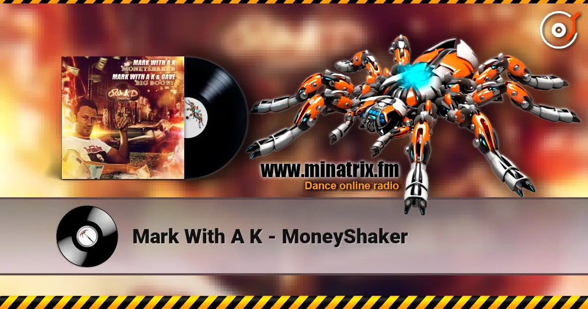 Mark With A K - MoneyShaker 高品质在线收听 | Minatrix.FM
