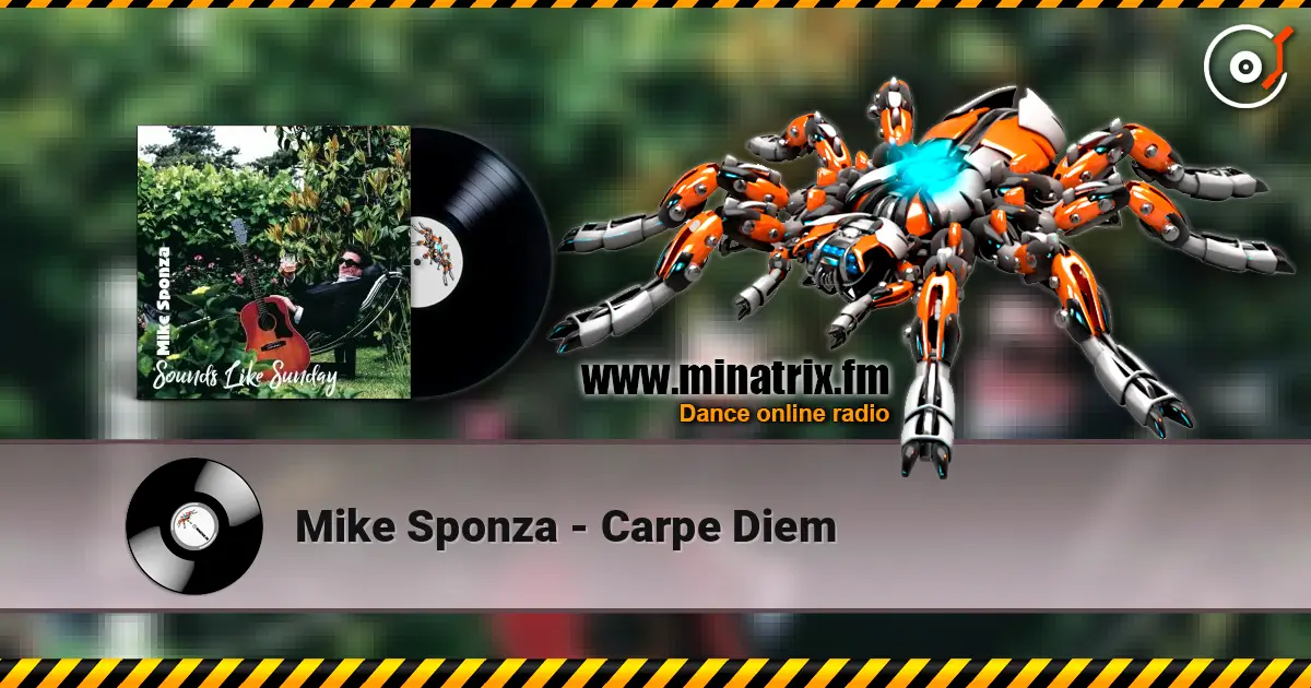 Mike Sponza - Carpe Diem 高品质在线收听 | Minatrix.FM