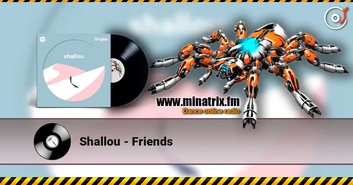 Shallou - Friends 高品质在线收听 | Minatrix.FM