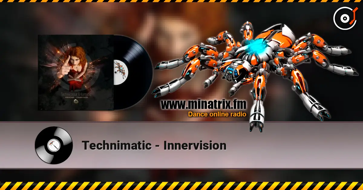 Technimatic - Innervision 高品质在线收听 | Minatrix.FM