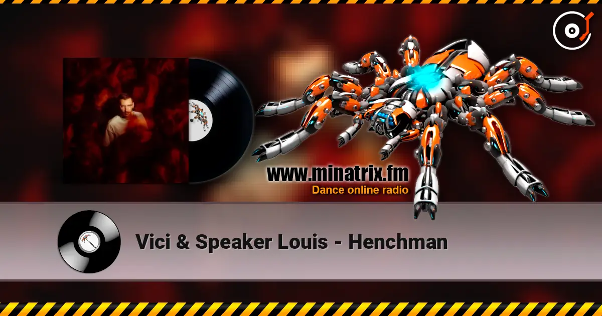 Vici & Speaker Louis - Henchman 高品质在线收听 | Minatrix.FM