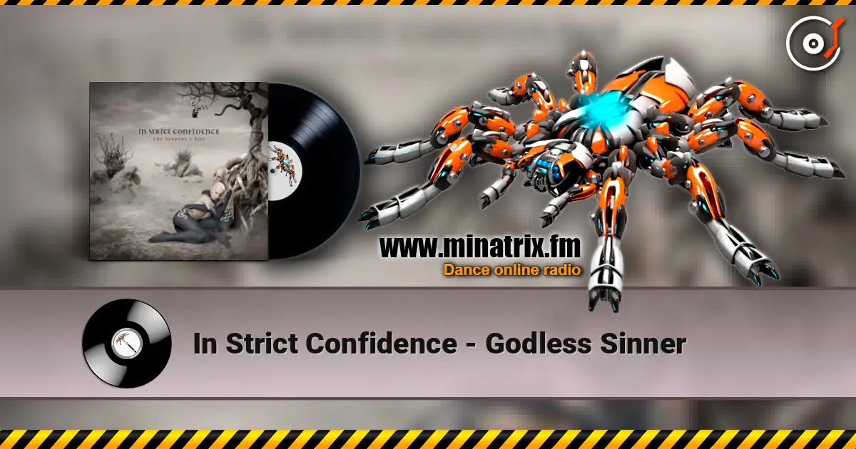 In Strict Confidence - Godless Sinner 高品质在线收听 | Minatrix.FM