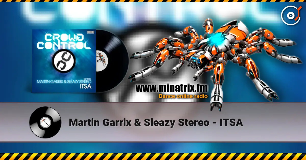 Martin Garrix & Sleazy Stereo - ITSA 高品质在线收听 | Minatrix.FM
