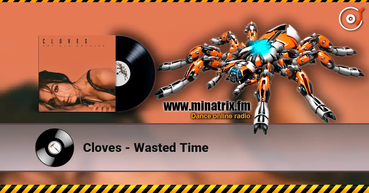 Cloves - Wasted Time 高品质在线收听 | Minatrix.FM