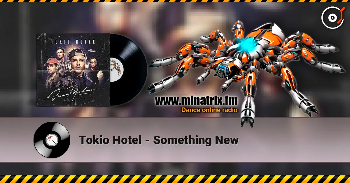 Tokio Hotel - Something New 高品质在线收听 | Minatrix.FM
