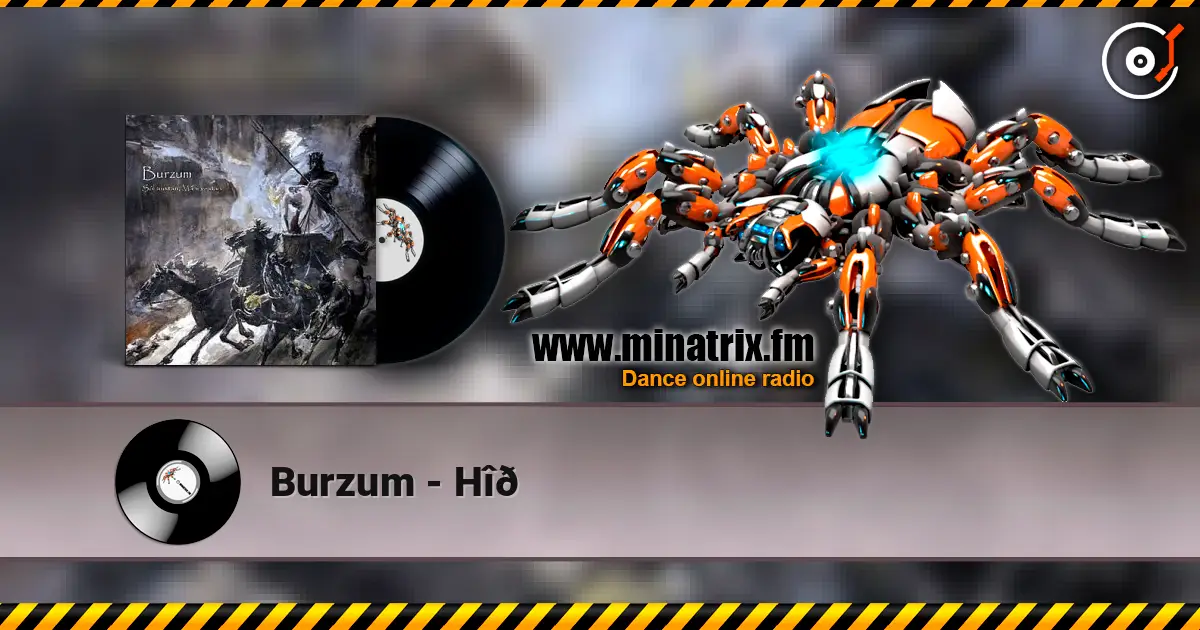 Burzum - Hîð 高品质在线收听 | Minatrix.FM