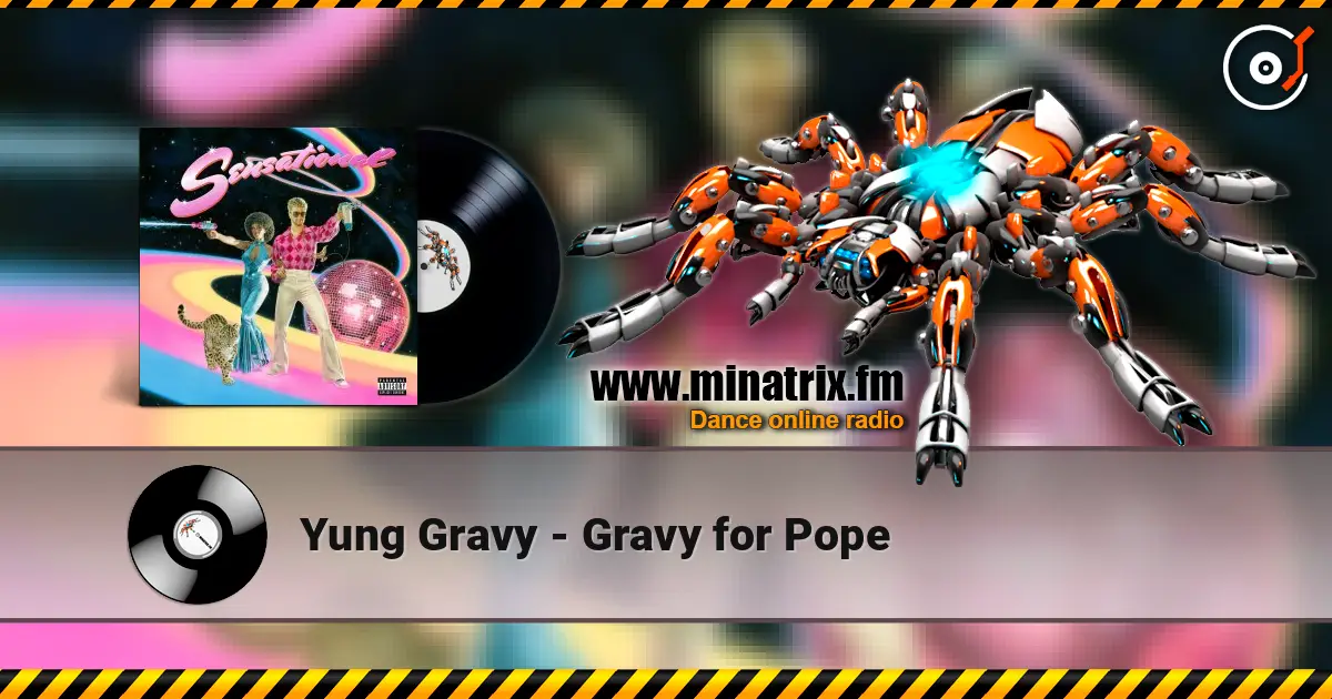 Yung Gravy - Gravy for Pope 高品质在线收听 | Minatrix.FM