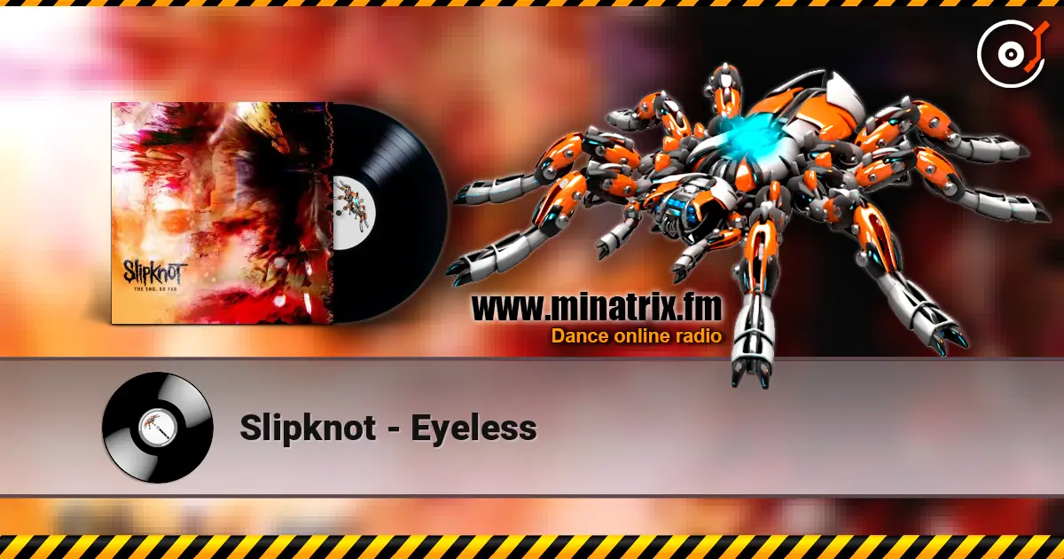 Slipknot - Eyeless 高品质在线收听 | Minatrix.FM