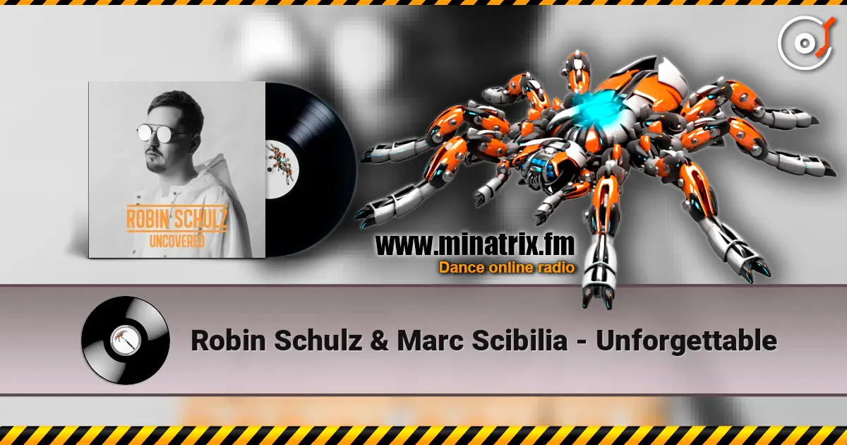 Robin Schulz & Marc Scibilia - Unforgettable 高品质在线收听 | Minatrix.FM
