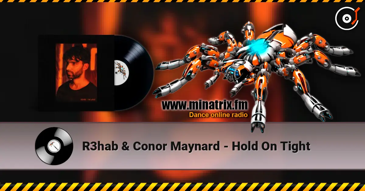 R3hab & Conor Maynard - Hold On Tight 高品质在线收听 | Minatrix.FM