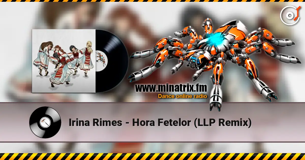 Irina Rimes - Hora Fetelor (LLP Remix) 高品质在线收听 | Minatrix.FM