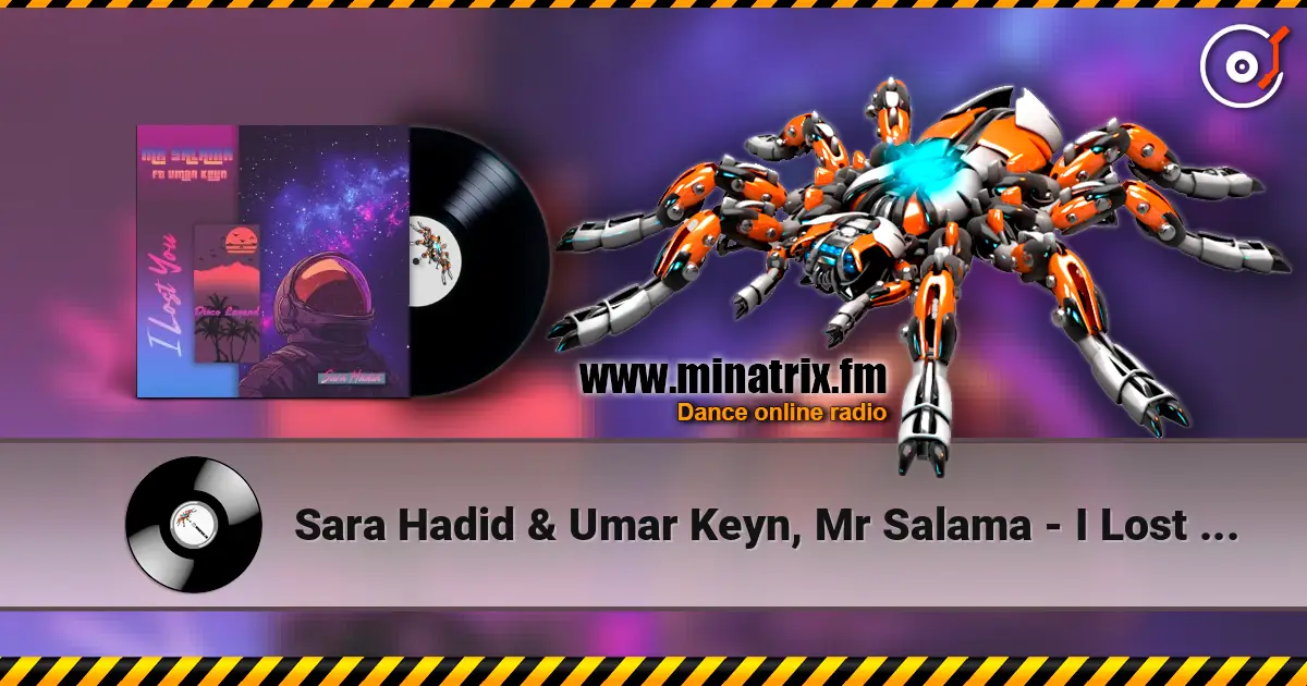 Sara Hadid & Umar Keyn, Mr Salama - I Lost You (Original Mix) 高品质在线收听 | Minatrix.FM