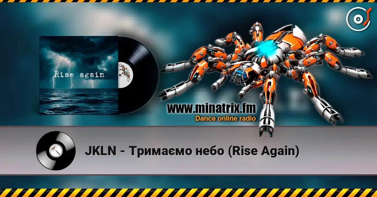 JKLN - Тримаємо небо (Rise Again) 高品质在线收听 | Minatrix.FM
