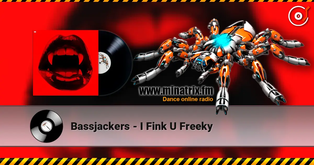 Bassjackers - I Fink U Freeky 高品质在线收听 | Minatrix.FM