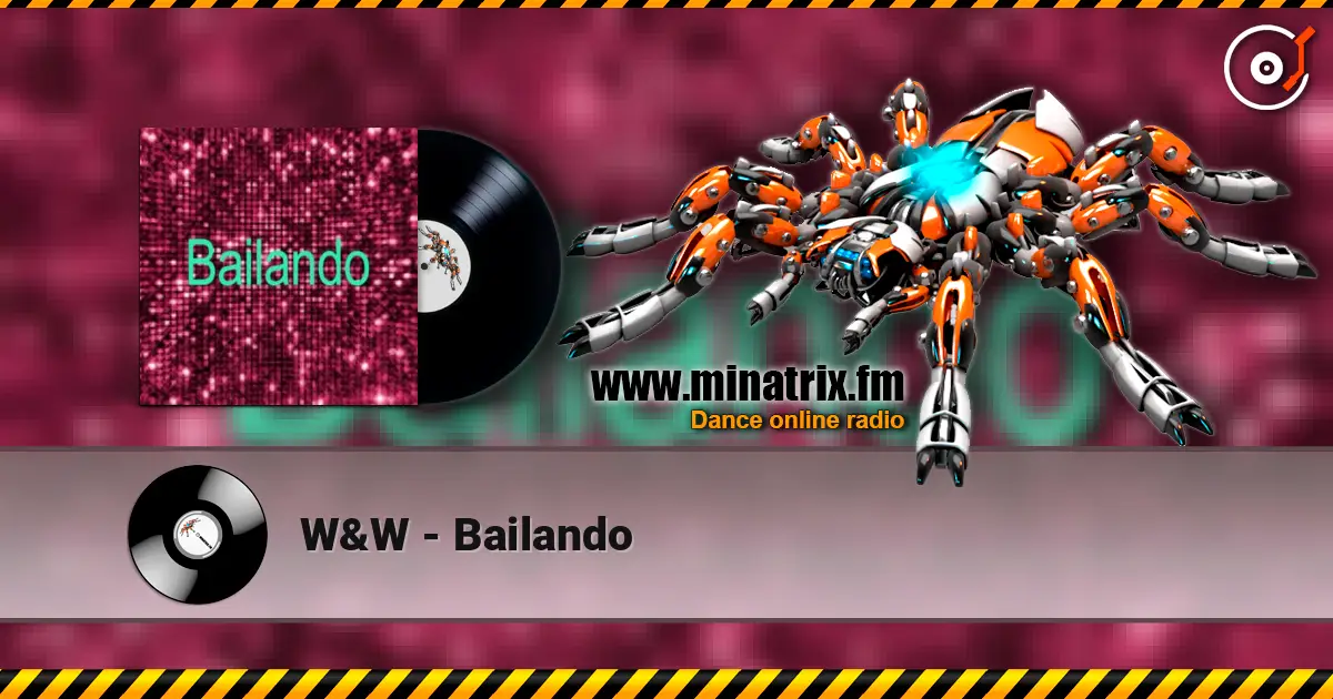 W&W - Bailando 高品质在线收听 | Minatrix.FM