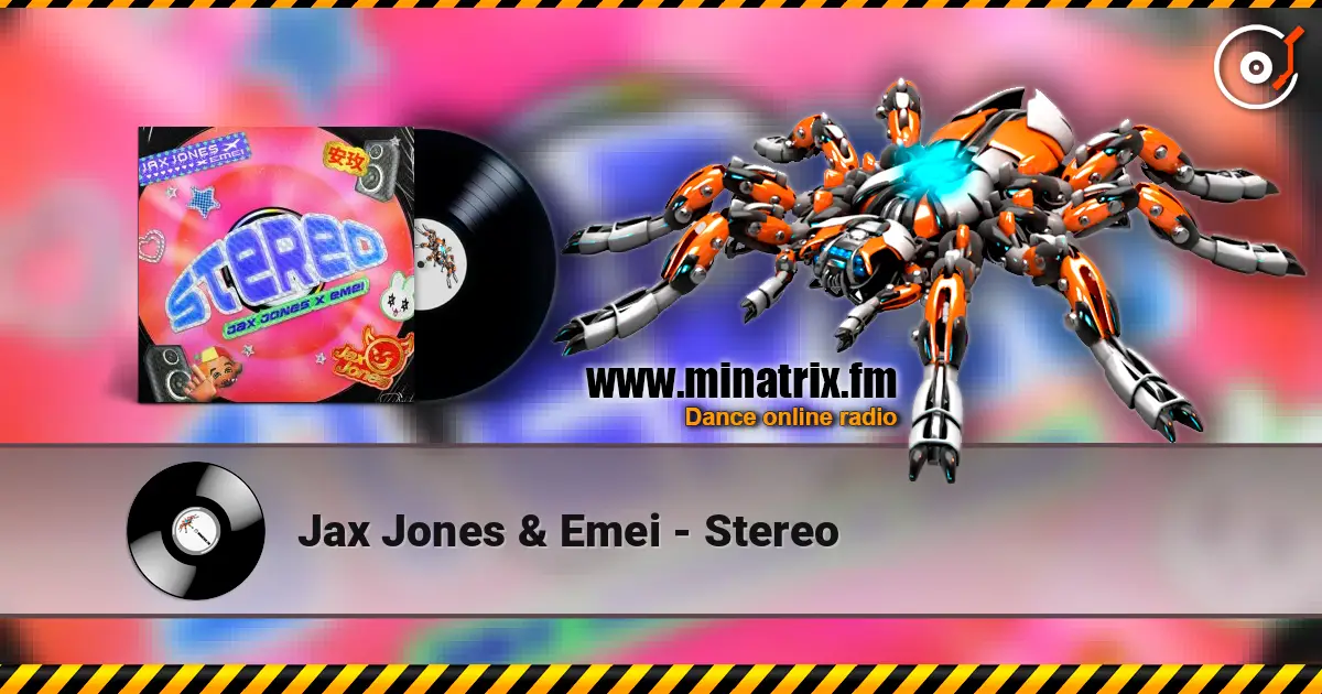 Jax Jones & Emei - Stereo 高品质在线收听 | Minatrix.FM