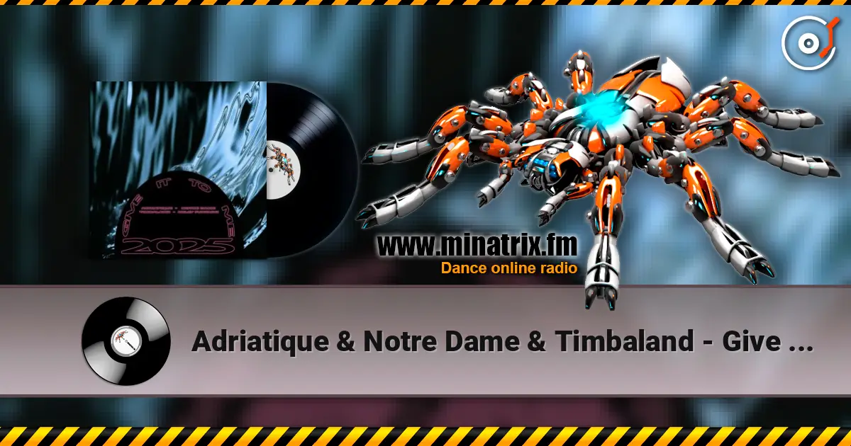Adriatique & Notre Dame & Timbaland - Give It To Me 2025 (feat. Nelly Furtado) 高品质在线收听 | Minatrix.FM
