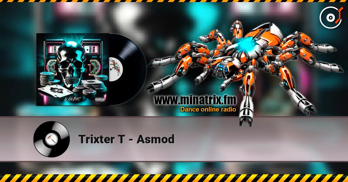 Trixter T - Asmod 高品质在线收听 | Minatrix.FM