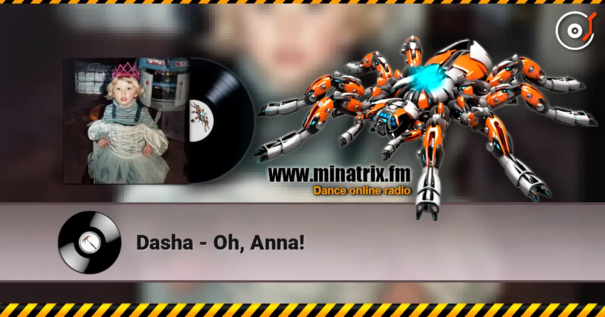 Dasha - Oh, Anna! 高品质在线收听 | Minatrix.FM