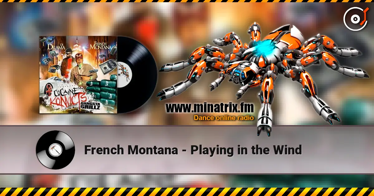 French Montana - Playing in the Wind 高品质在线收听 | Minatrix.FM
