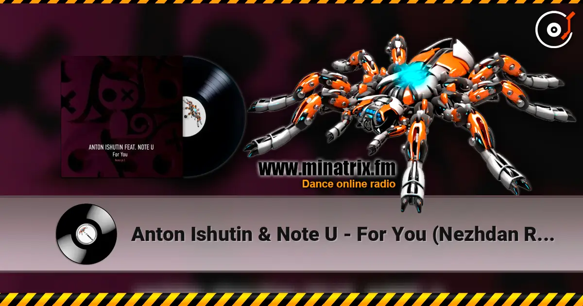 Anton Ishutin & Note U - For You (Nezhdan Remix) 高品质在线收听 | Minatrix.FM