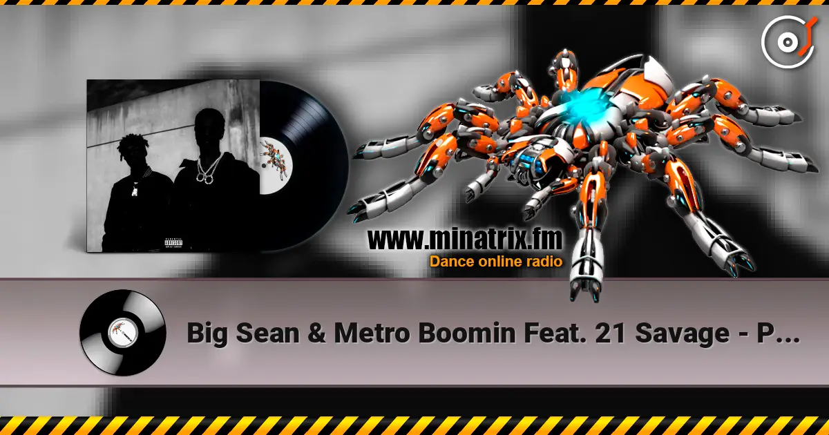 Big Sean & Metro Boomin Feat. 21 Savage - Pull Up N Wreck 高品质在线收听 | Minatrix.FM
