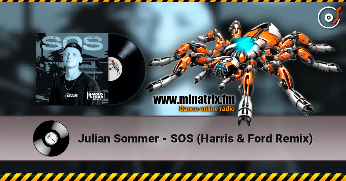 Julian Sommer - SOS (Harris & Ford Remix) 高品质在线收听 | Minatrix.FM