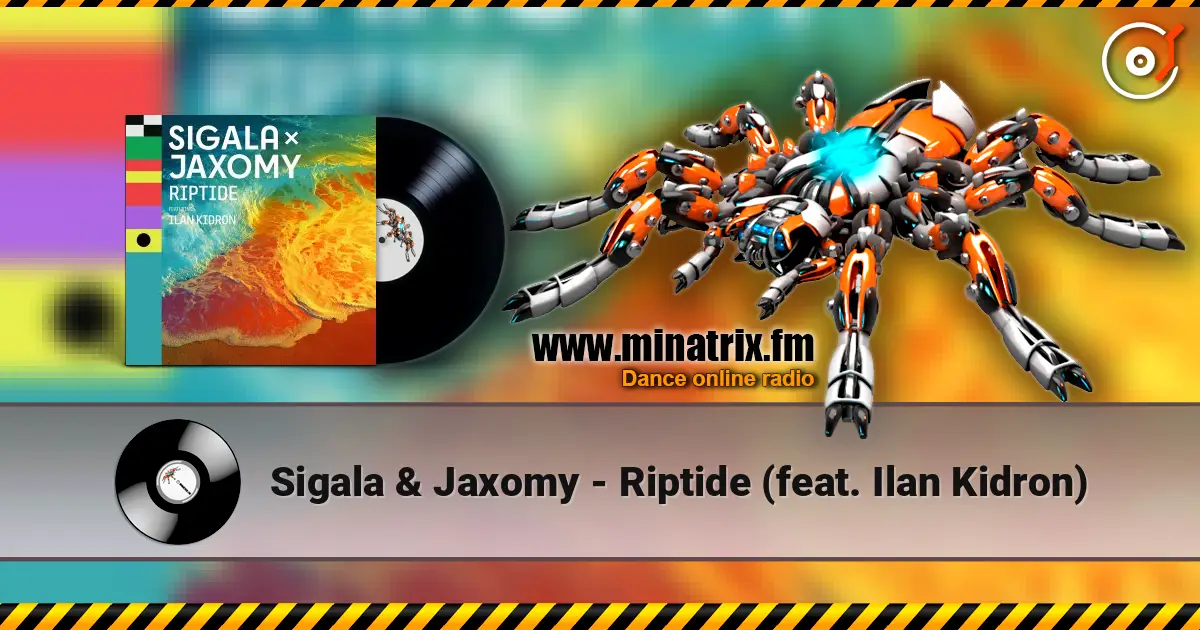 Sigala & Jaxomy - Riptide (feat. Ilan Kidron) 高品质在线收听 | Minatrix.FM