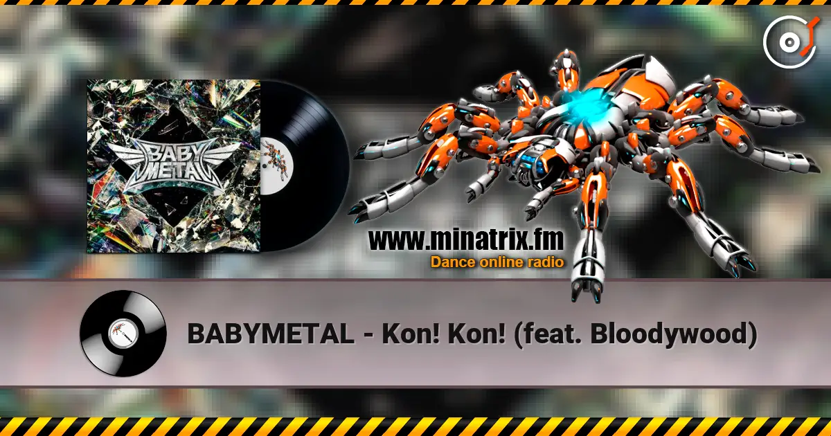BABYMETAL - Kon! Kon! (feat. Bloodywood) listen online in high quality | Minatrix.FM
