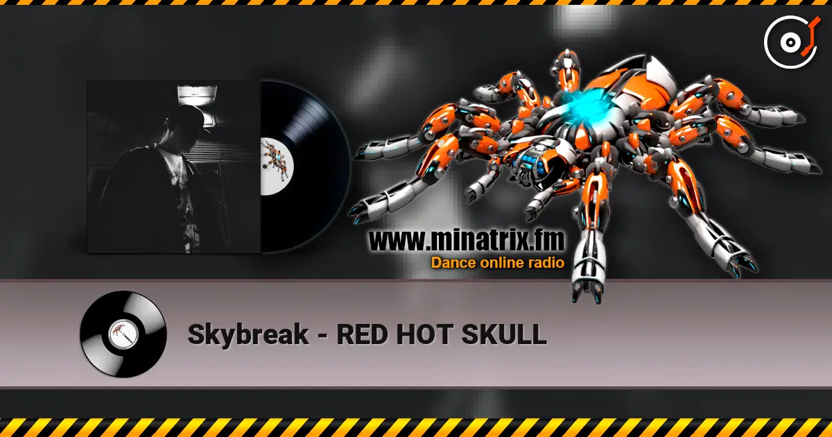 Skybreak - RED HOT SKULL 高品质在线收听 | Minatrix.FM
