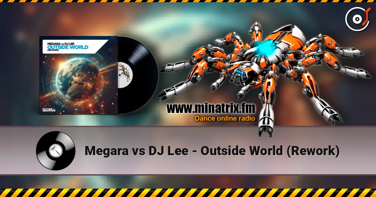 Megara vs DJ Lee - Outside World (Rework) 高品质在线收听 | Minatrix.FM