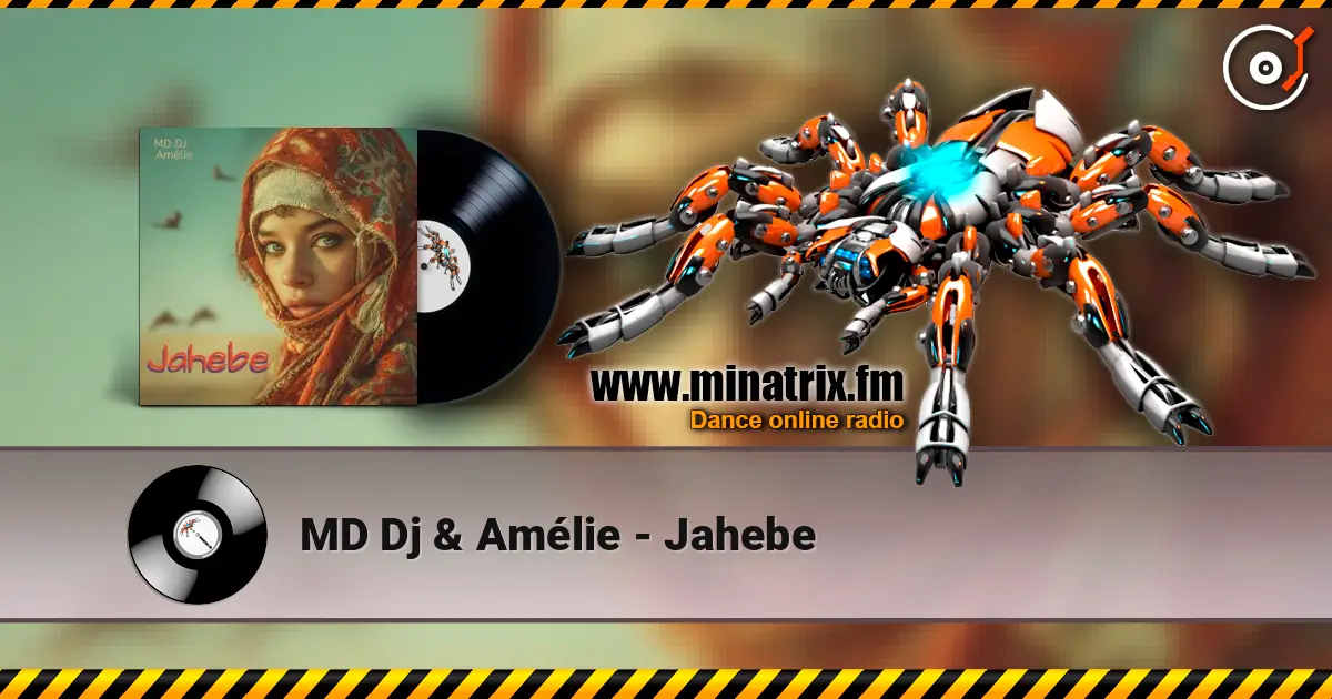 MD Dj & Amélie - Jahebe 高品质在线收听 | Minatrix.FM