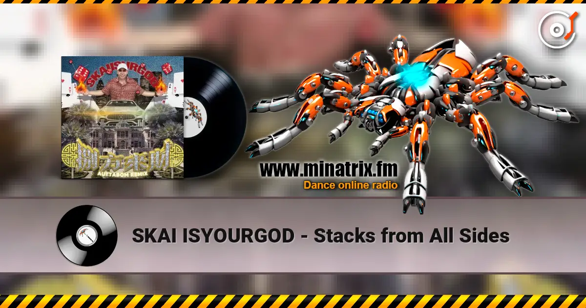 SKAI ISYOURGOD - Stacks from All Sides 高品质在线收听 | Minatrix.FM