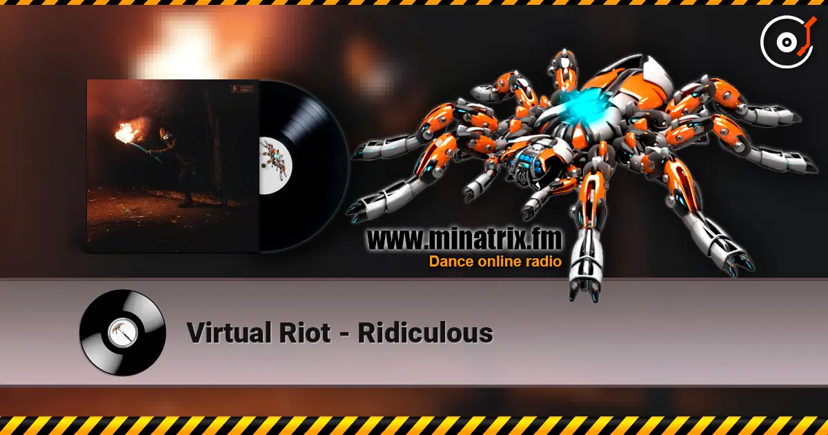 Virtual Riot - Ridiculous 高品质在线收听 | Minatrix.FM