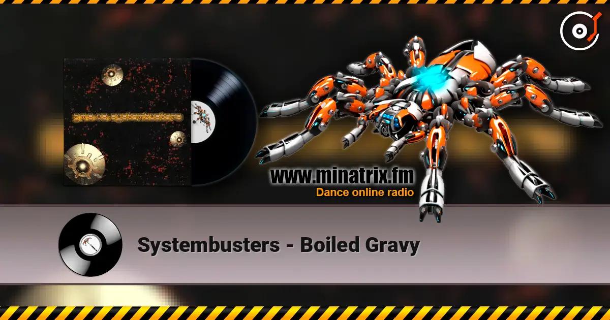 Systembusters - Boiled Gravy 高品质在线收听 | Minatrix.FM