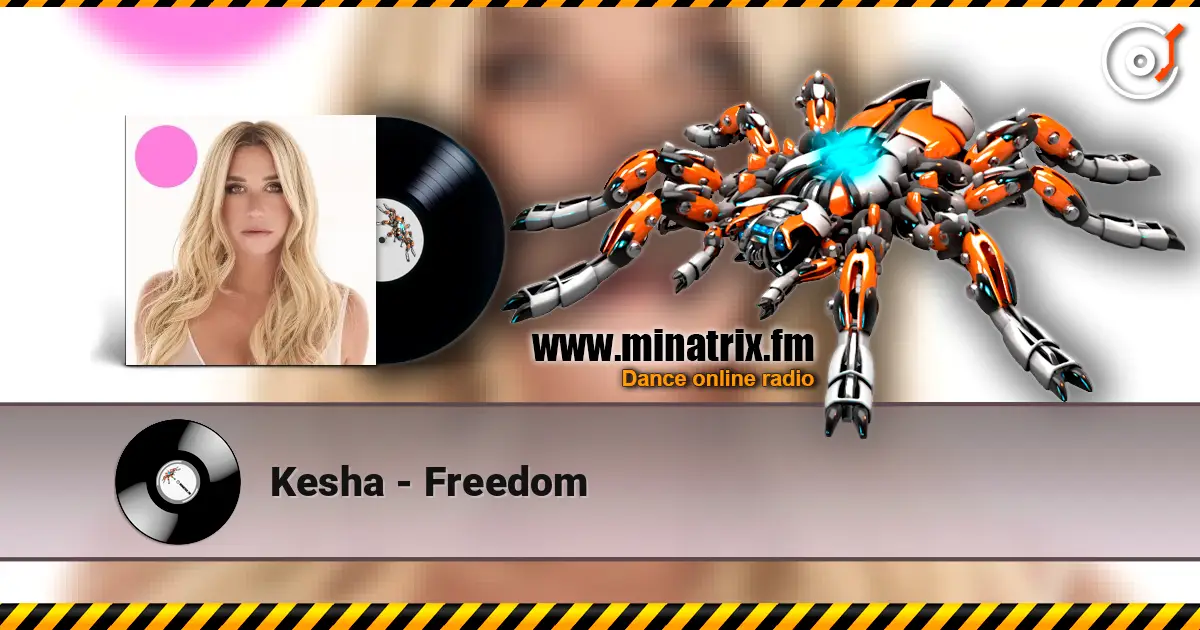 Kesha - Freedom 高品质在线收听 | Minatrix.FM