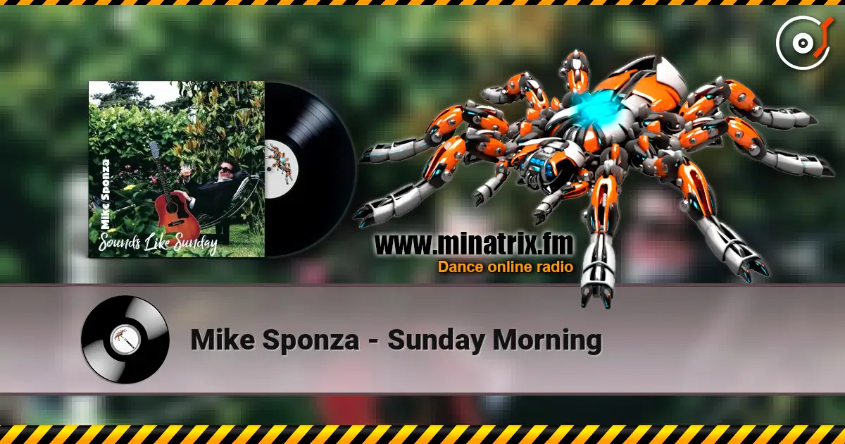 Mike Sponza - Sunday Morning 高品质在线收听 | Minatrix.FM