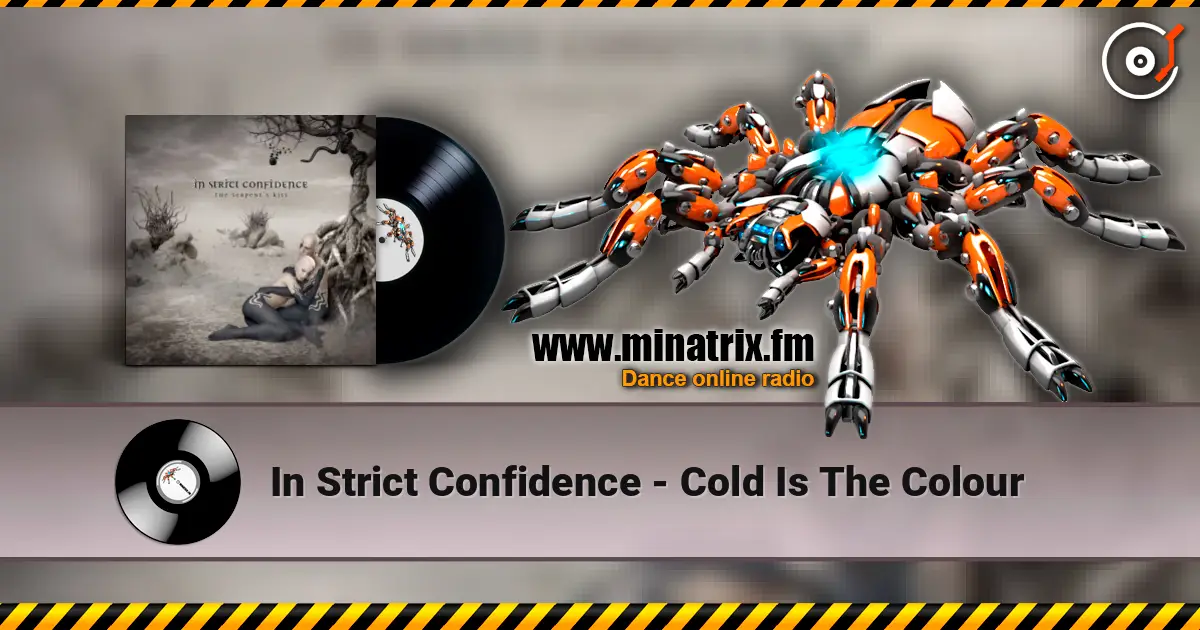 In Strict Confidence - Cold Is The Colour 高品质在线收听 | Minatrix.FM
