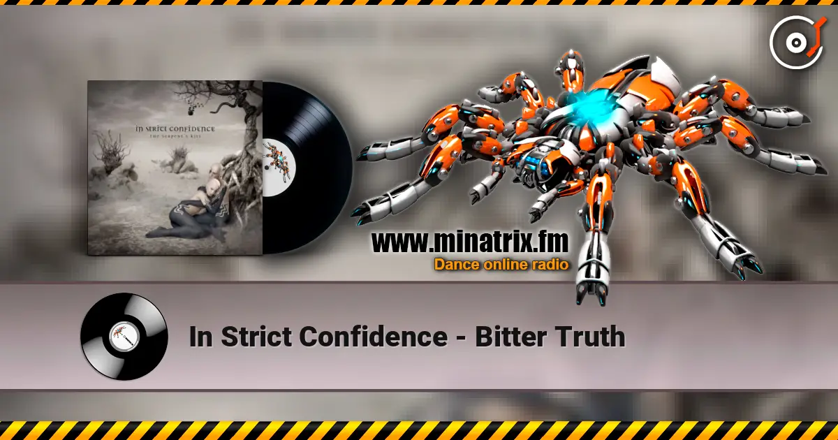 In Strict Confidence - Bitter Truth 高品质在线收听 | Minatrix.FM