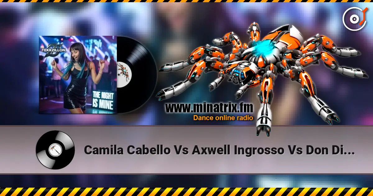 Camila Cabello Vs Axwell Ingrosso Vs Don Diablo - You Can't Change Havana Dreamer 高品质在线收听 | Minatrix.FM