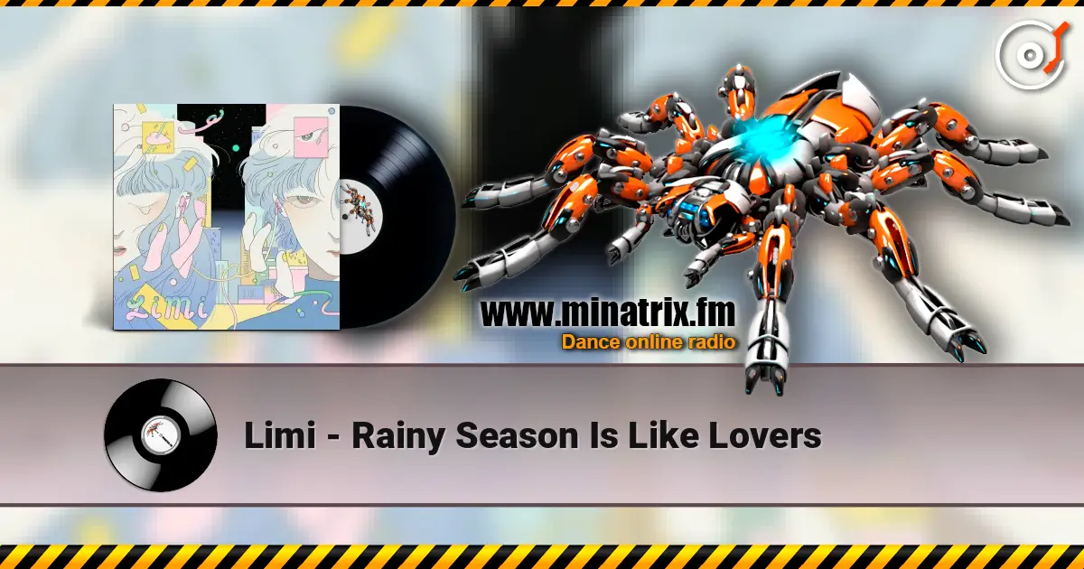 Limi - Rainy Season Is Like Lovers 高品质在线收听 | Minatrix.FM