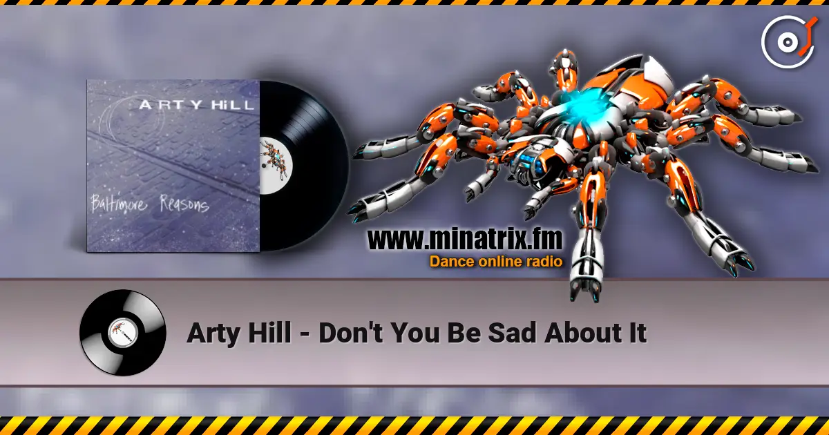 Arty Hill - Don't You Be Sad About It 高品质在线收听 | Minatrix.FM