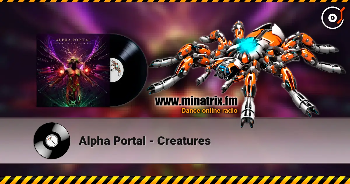 Alpha Portal - Creatures 高品质在线收听 | Minatrix.FM