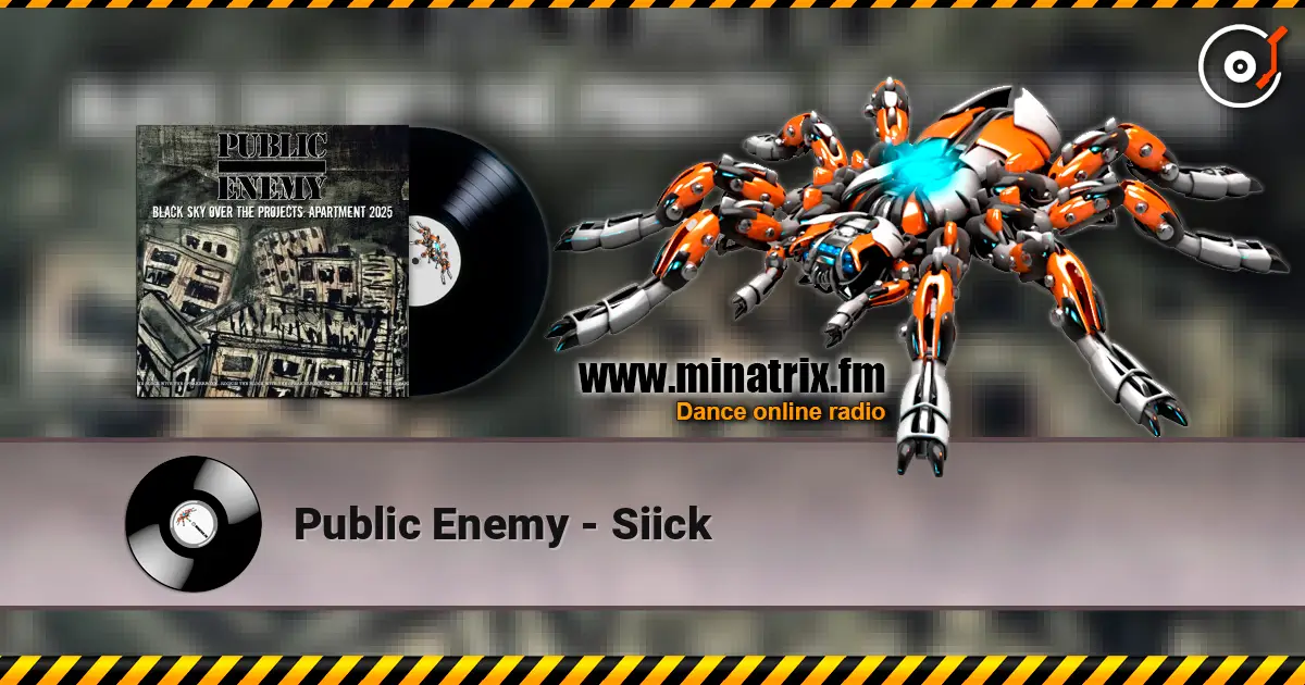 Public Enemy - Siick 高品质在线收听 | Minatrix.FM